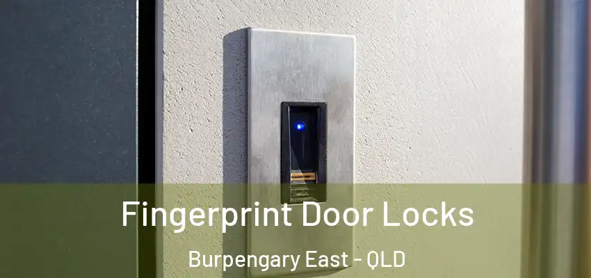  Fingerprint Door Locks Burpengary East - QLD