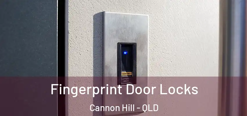Fingerprint Door Locks Cannon Hill - QLD