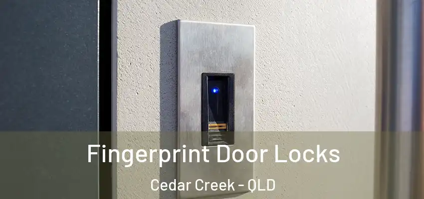  Fingerprint Door Locks Cedar Creek - QLD