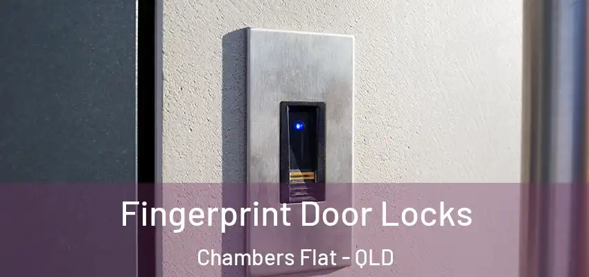  Fingerprint Door Locks Chambers Flat - QLD