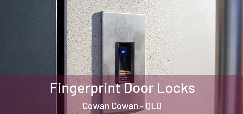 Fingerprint Door Locks Cowan Cowan - QLD