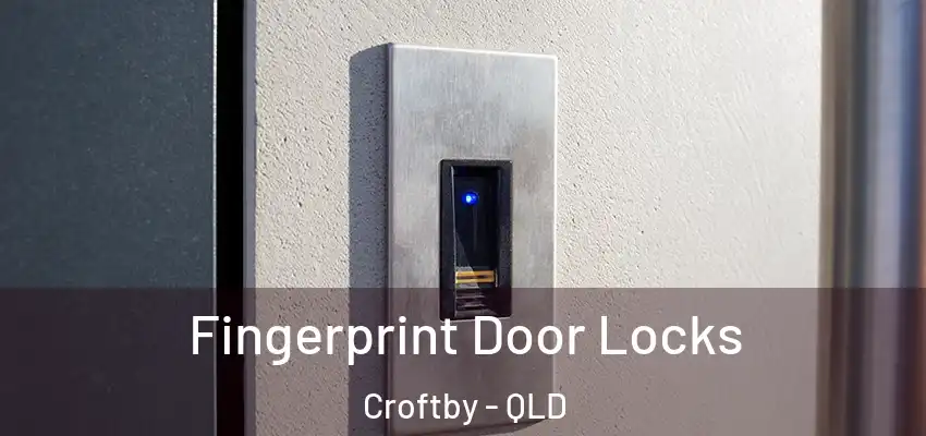  Fingerprint Door Locks Croftby - QLD