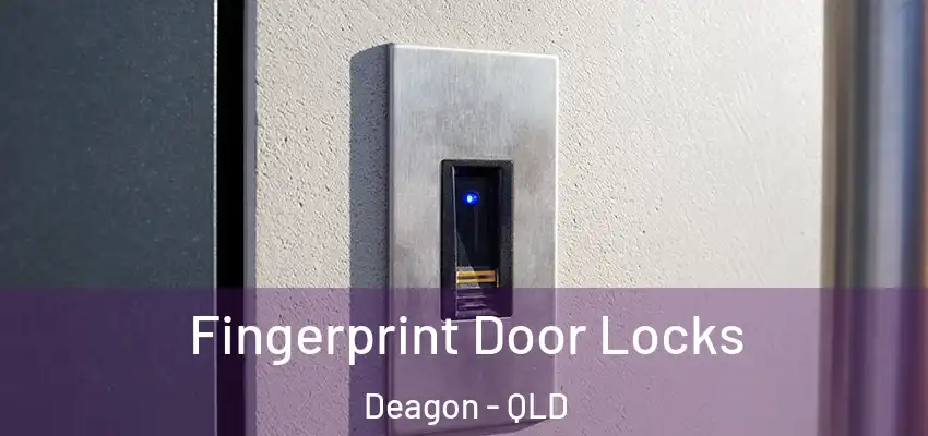  Fingerprint Door Locks Deagon - QLD