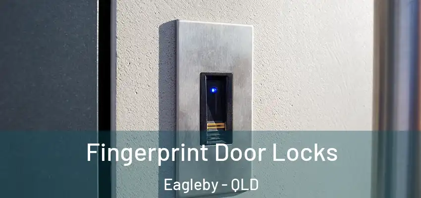  Fingerprint Door Locks Eagleby - QLD