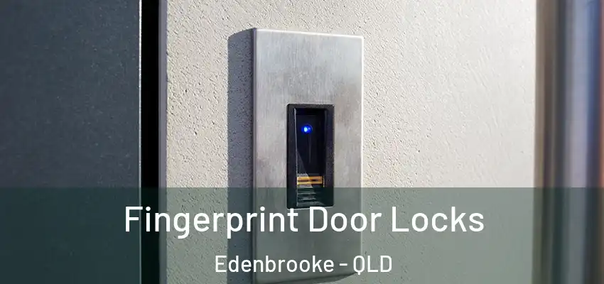  Fingerprint Door Locks Edenbrooke - QLD