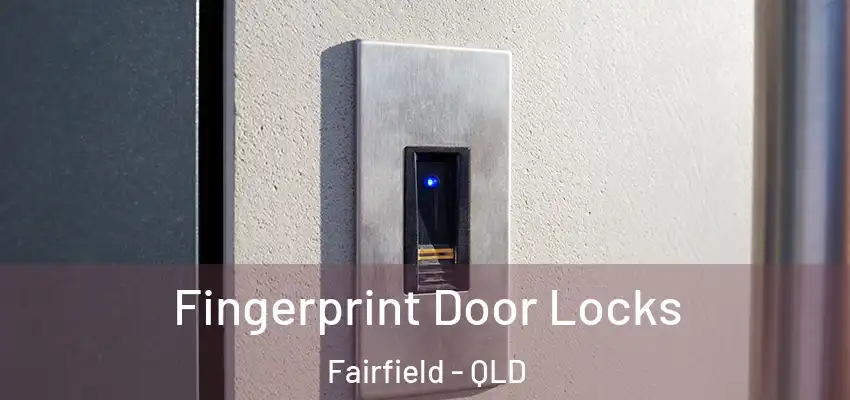 Fingerprint Door Locks Fairfield - QLD