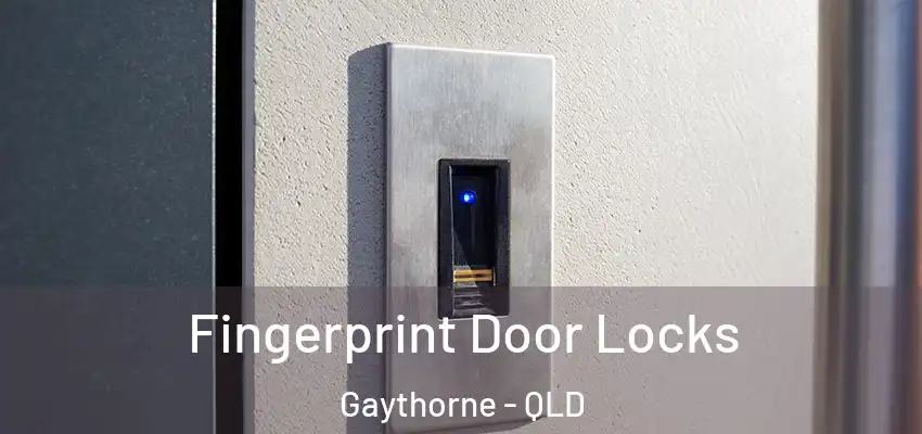 Fingerprint Door Locks Gaythorne - QLD