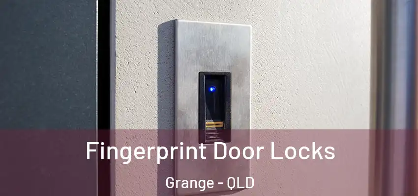 Fingerprint Door Locks Grange - QLD