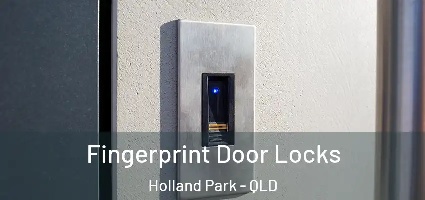  Fingerprint Door Locks Holland Park - QLD