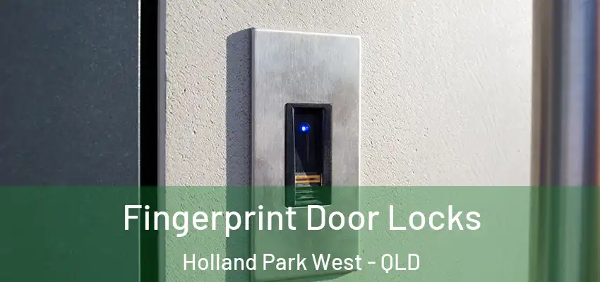 Fingerprint Door Locks Holland Park West - QLD