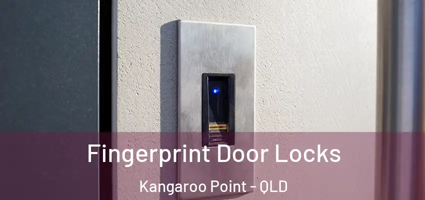 Fingerprint Door Locks Kangaroo Point - QLD