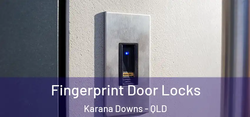  Fingerprint Door Locks Karana Downs - QLD
