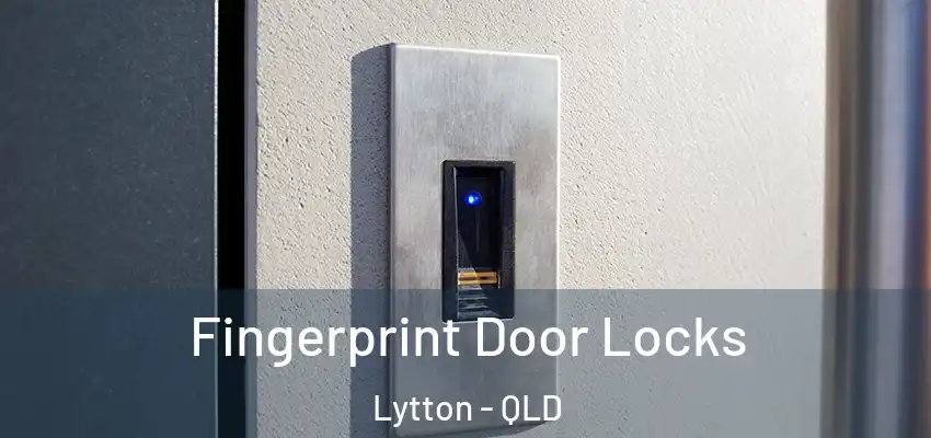 Fingerprint Door Locks Lytton - QLD
