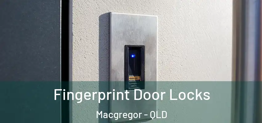 Fingerprint Door Locks Macgregor - QLD