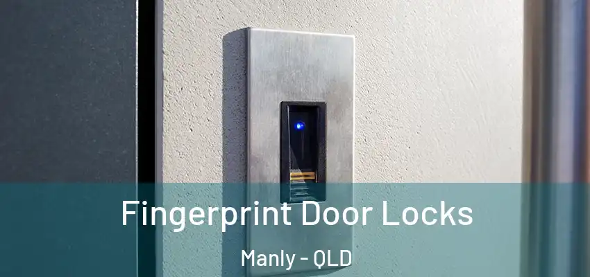  Fingerprint Door Locks Manly - QLD
