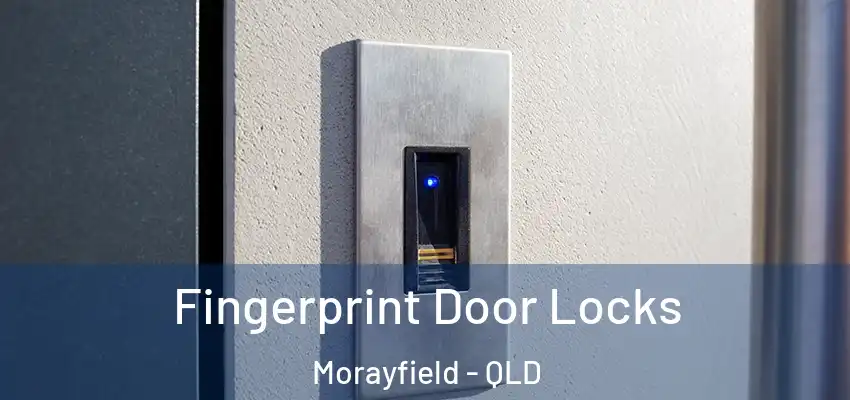 Fingerprint Door Locks Morayfield - QLD