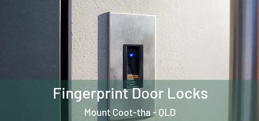  Fingerprint Door Locks Mount Coot-tha - QLD