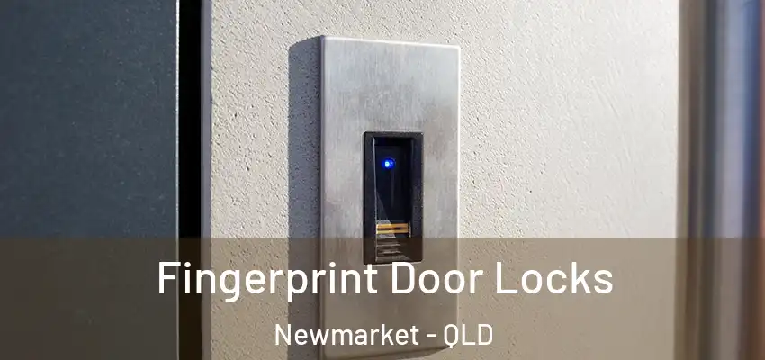  Fingerprint Door Locks Newmarket - QLD