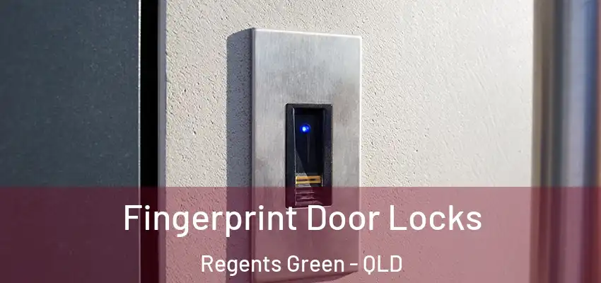 Fingerprint Door Locks Regents Green - QLD