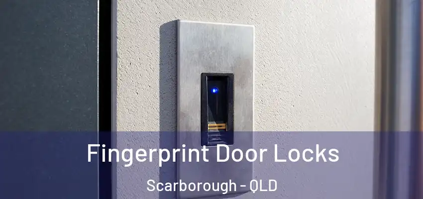  Fingerprint Door Locks Scarborough - QLD