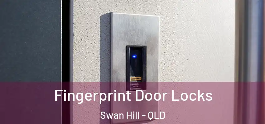  Fingerprint Door Locks Swan Hill - QLD