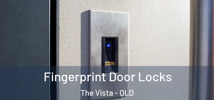  Fingerprint Door Locks The Vista - QLD