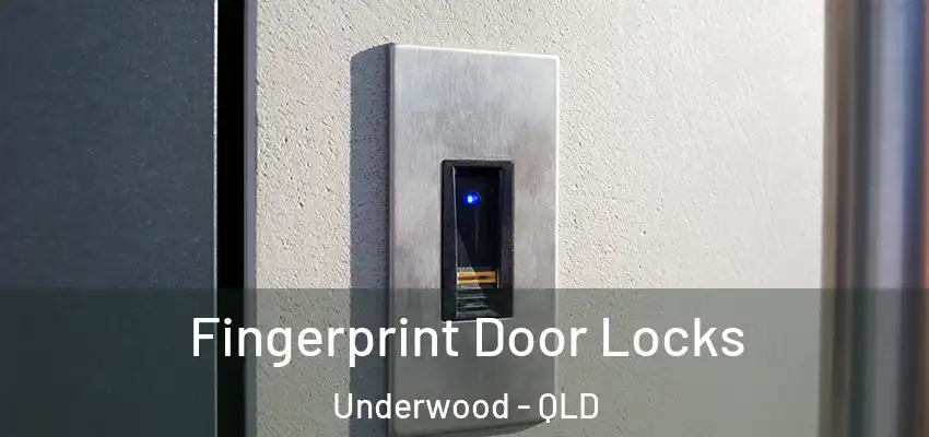  Fingerprint Door Locks Underwood - QLD