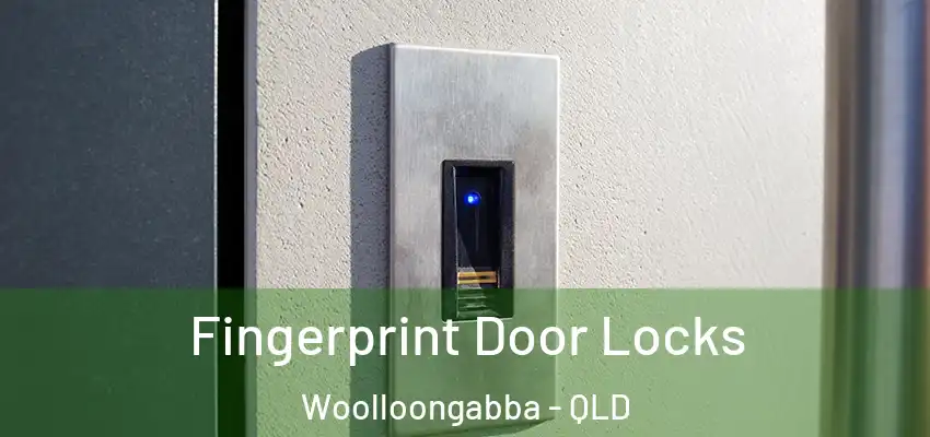  Fingerprint Door Locks Woolloongabba - QLD