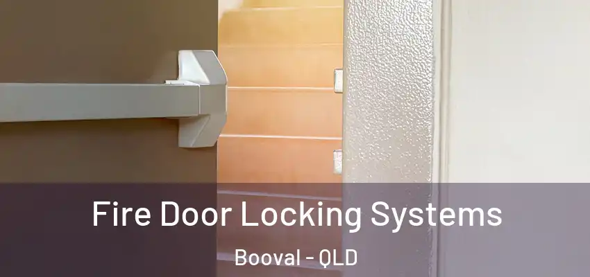  Fire Door Locking Systems Booval - QLD