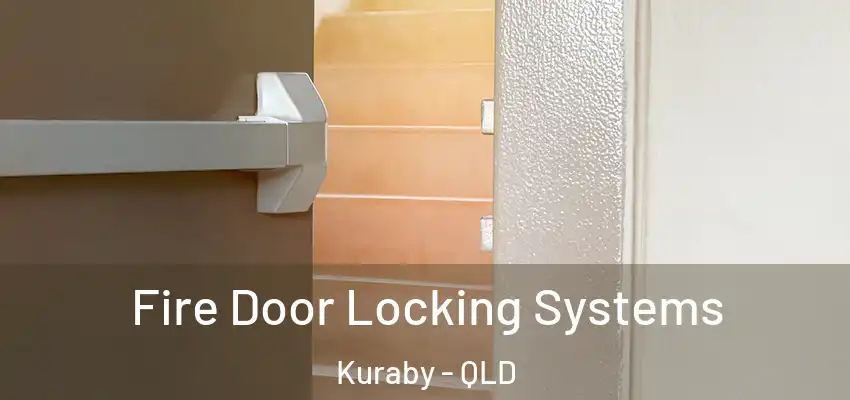  Fire Door Locking Systems Kuraby - QLD