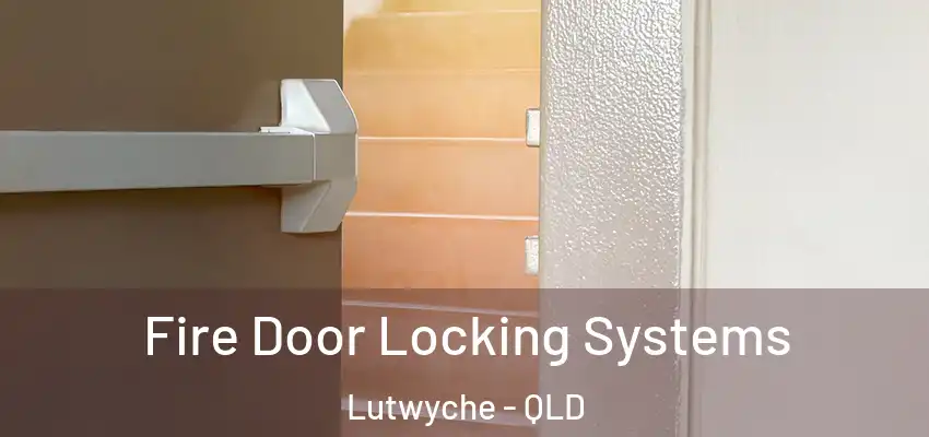  Fire Door Locking Systems Lutwyche - QLD