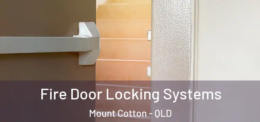  Fire Door Locking Systems Mount Cotton - QLD