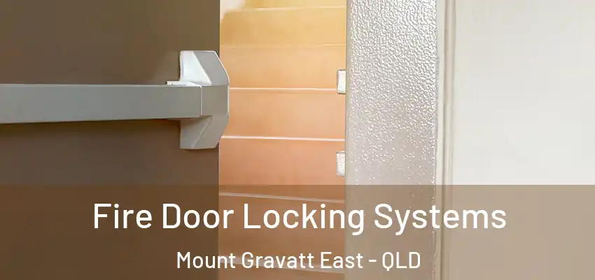  Fire Door Locking Systems Mount Gravatt East - QLD