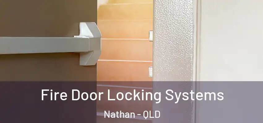  Fire Door Locking Systems Nathan - QLD