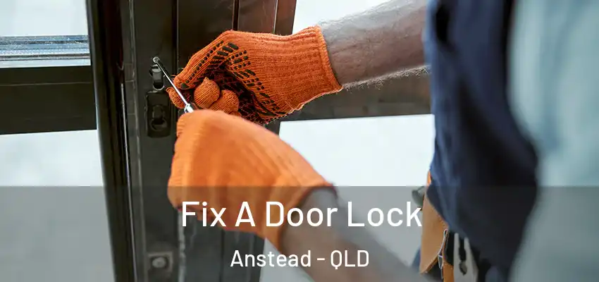  Fix A Door Lock Anstead - QLD