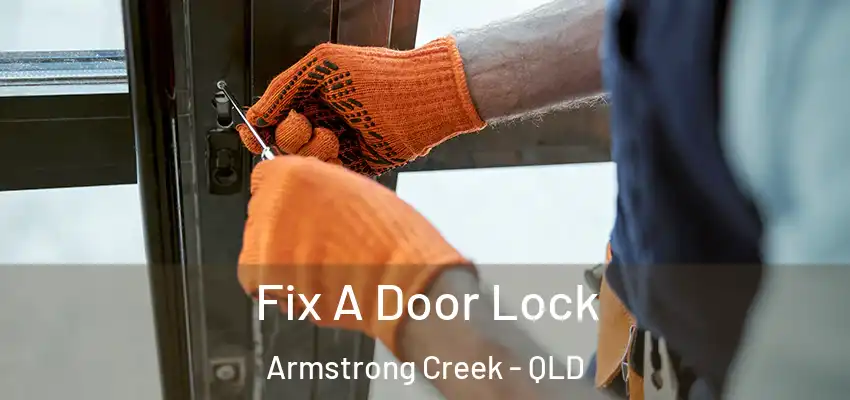  Fix A Door Lock Armstrong Creek - QLD