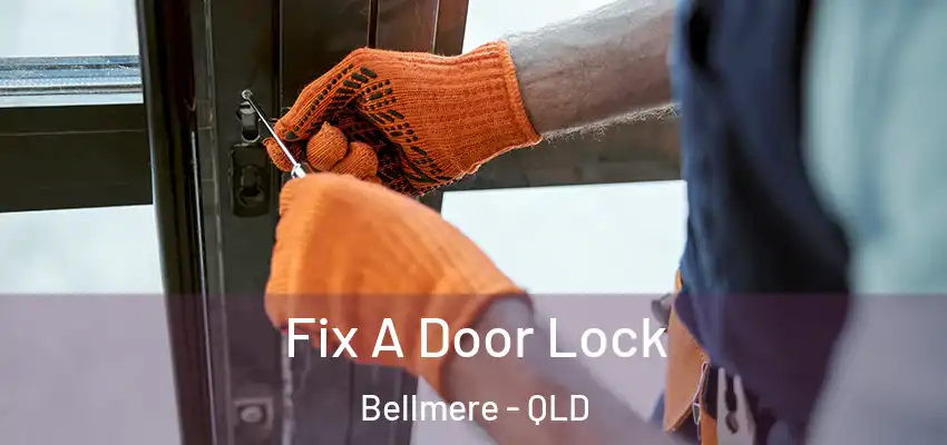  Fix A Door Lock Bellmere - QLD