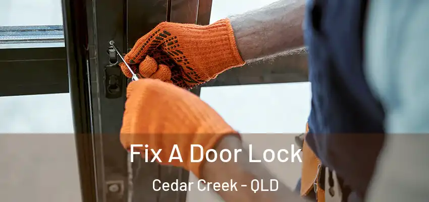  Fix A Door Lock Cedar Creek - QLD