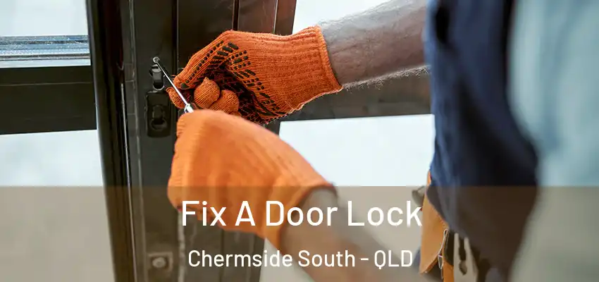Fix A Door Lock Chermside South - QLD