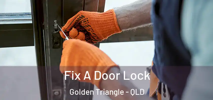  Fix A Door Lock Golden Triangle - QLD