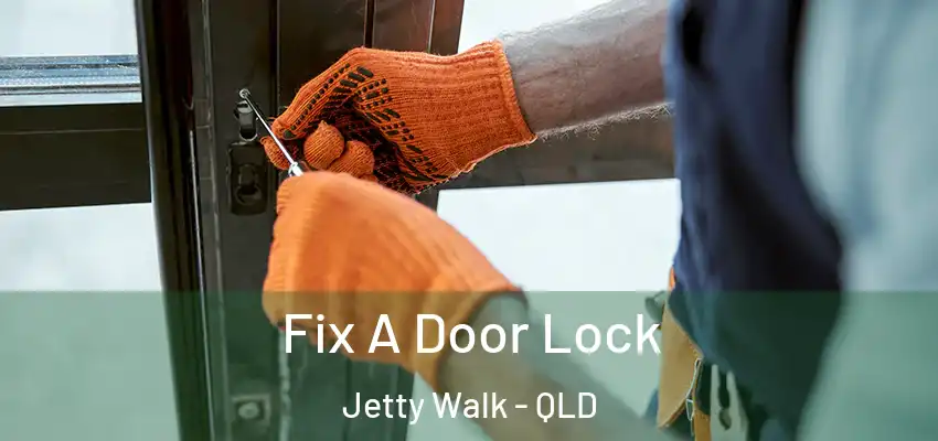  Fix A Door Lock Jetty Walk - QLD