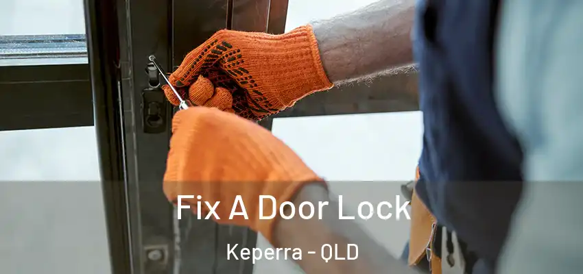 Fix A Door Lock Keperra - QLD