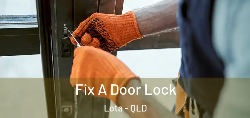  Fix A Door Lock Lota - QLD