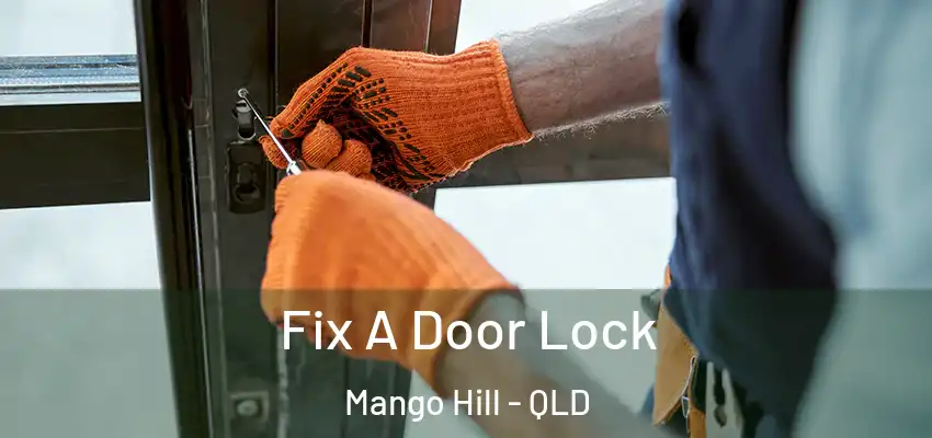  Fix A Door Lock Mango Hill - QLD