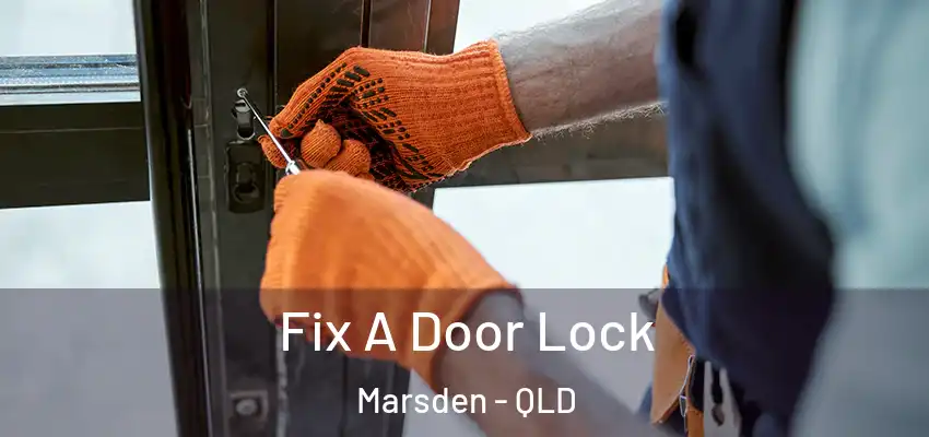  Fix A Door Lock Marsden - QLD