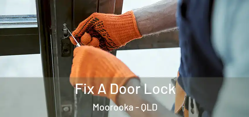 Fix A Door Lock Moorooka - QLD