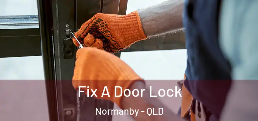  Fix A Door Lock Normanby - QLD