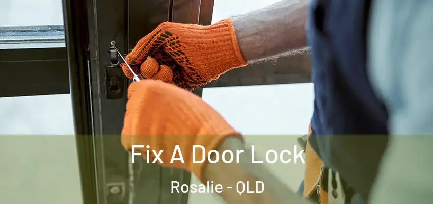 Fix A Door Lock Rosalie - QLD