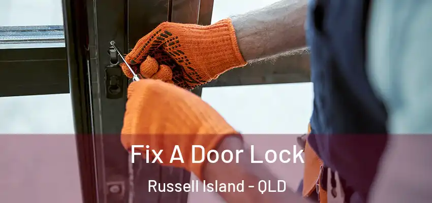  Fix A Door Lock Russell Island - QLD