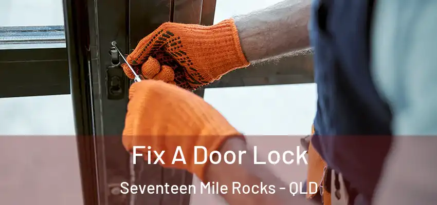 Fix A Door Lock Seventeen Mile Rocks - QLD